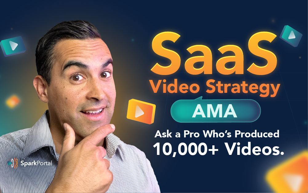 SaaS Video Strategy - SparkPortal